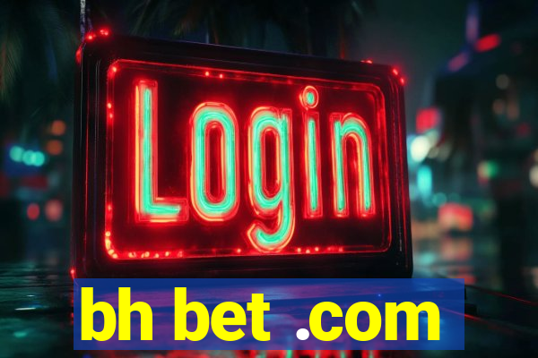 bh bet .com